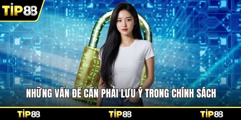 Những vấn đề cần phải lưu ý trong chính sách