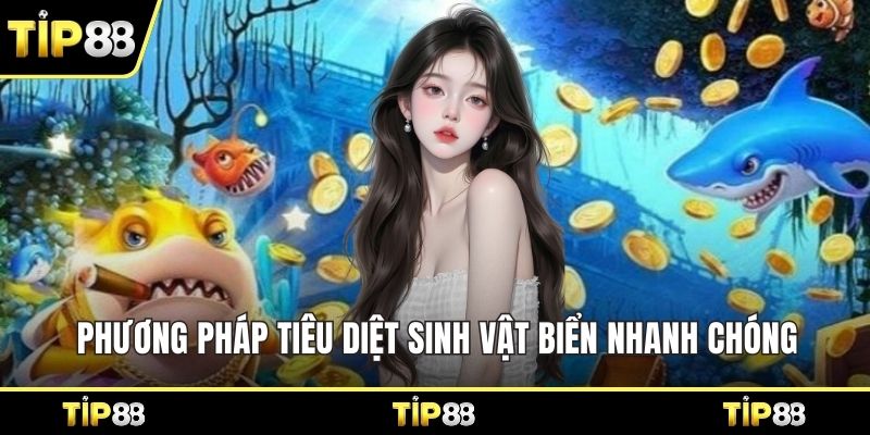  Phương pháp tiêu diệt sinh vật biển nhanh chóng